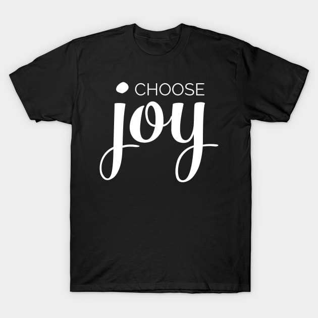 Choose Joy T-Shirt by printabelle